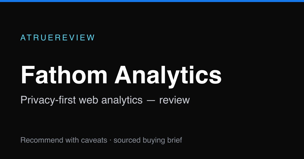 Fathom Analytics Review: Privacy-First Web Analytics